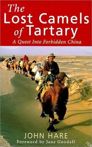 Beispielbild fr The Lost Camels of Tartary: A Quest Into Forbidden China zum Verkauf von Powell's Bookstores Chicago, ABAA