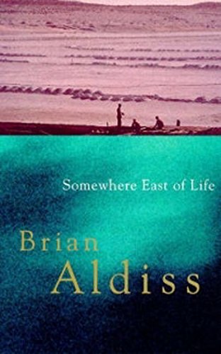 9780349111483: Somewhere East Of Life: Number 4 in series (Squire Quartet)