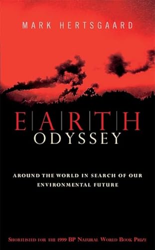 9780349111810: Earth Odyssey: Around the World in Search of our Environmental Future