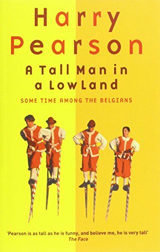 9780349112060: A Tall Man in a Low Land : " Some Time Among The Belgians"