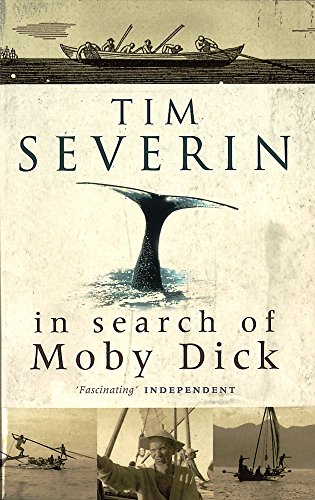 In Search of Moby Dick: Quest for the White Whale (9780349112336) by Severin, Tim