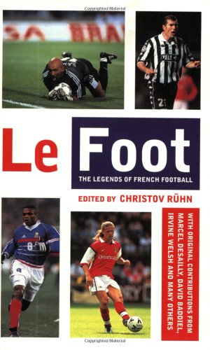 Stock image for Le Foot: The Legends of French Football for sale by Wonder Book