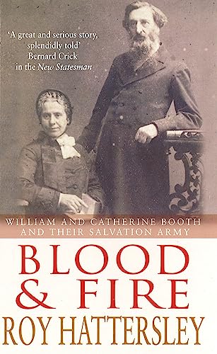 Stock image for Blood and Fire: William and Catherine Booth and Their Salvation Army for sale by Prairie Creek Books LLC.