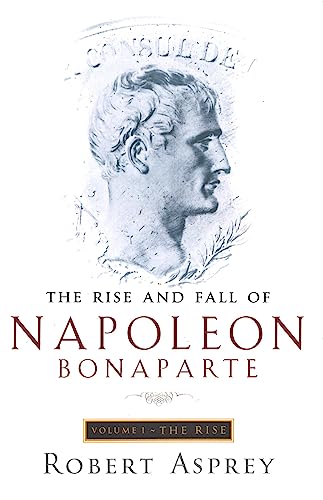 Stock image for The Rise and Fall of Napoleon Vol 1 : The Rise for sale by Better World Books