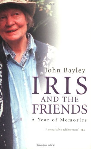 Iris and the Friends: A Year of Memories (9780349113104) by Bayley, John
