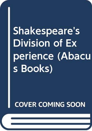 9780349113395: Shakespeare's Division of Experience (Abacus Books)