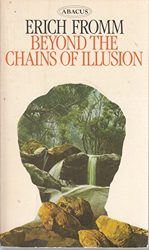 9780349113449: Beyond the Chains of Illusion: My Encounter with Marx and Freud