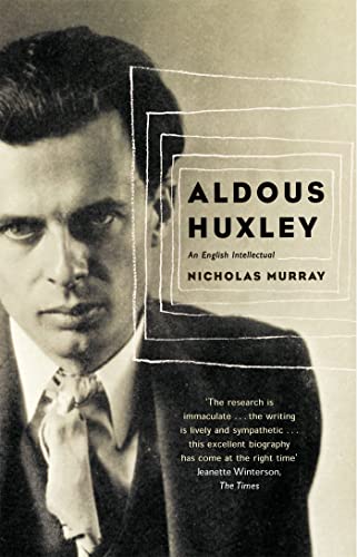9780349113487: Aldous Huxley: An English Intellectual