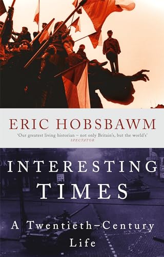 Interesting Times: A Twentieth-Century Life (9780349113531) by Eric J. Hobsbawm