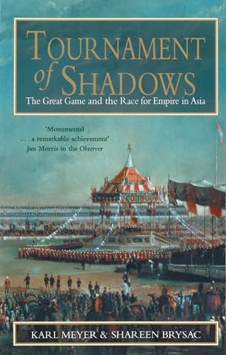 Beispielbild fr Tournament of Shadows : The Great Game and the Race for Empire in Central Asia zum Verkauf von Better World Books