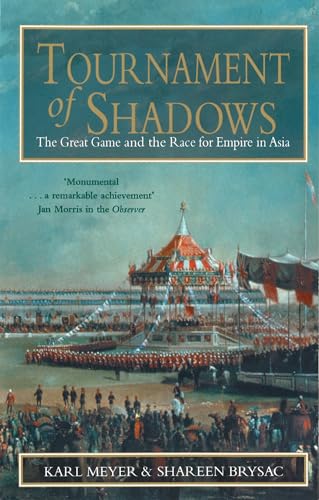 9780349113661: Tournament of Shadows: The Great Game and the Race for Empire in Asia