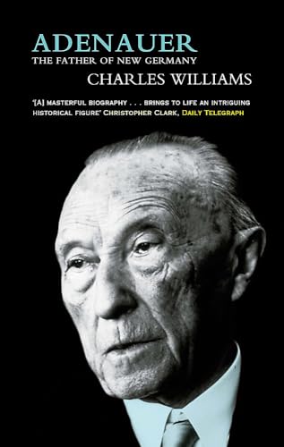 Beispielbild fr Adenauer: The Father of the New Germany zum Verkauf von WorldofBooks