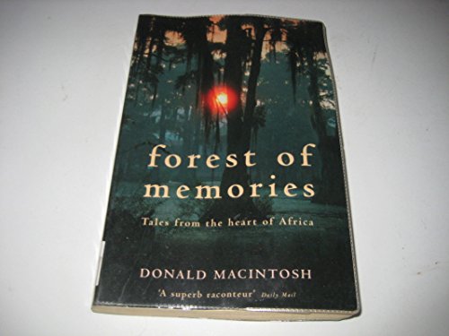 Beispielbild fr Forest of Memories: Tales from the Heart of Africa zum Verkauf von medimops
