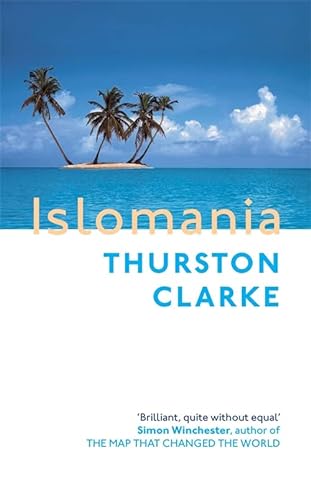 Stock image for Islomania : A Journey Among the Last Real Islands for sale by SecondSale