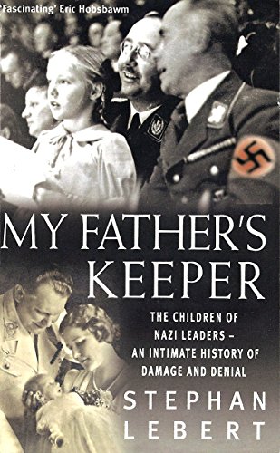 9780349114576: My Father's Keeper : How Nazis' Children Grew Up With Parents' Guilt