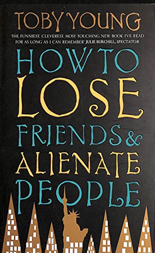 Imagen de archivo de How to Lose Friends and Alienate People a la venta por SecondSale