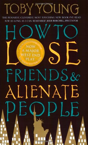 9780349114859: How To Lose Friends & Alienate People