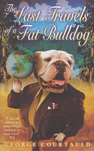 Beispielbild fr The Last Travels of a Fat Bulldog zum Verkauf von WorldofBooks