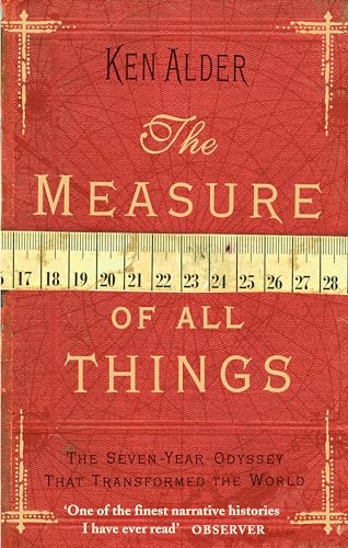 9780349115078: The Measure Of All Things: The Seven Year Odyssey That Transformed the World