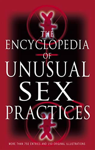 9780349115351: Encyclopedia Of Unusual Sex Practices