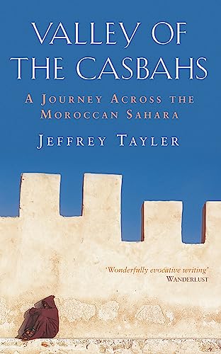 9780349115368: Valley of the Casbahs : A Journey Across the Moroccan Sahara
