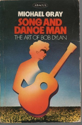 Song and dance man. The Art of Bob Dylan.