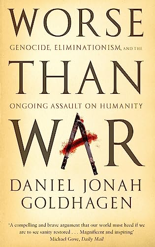 Beispielbild fr Worse Than War: Genocide, eliminationism and the ongoing assault on humanity zum Verkauf von WorldofBooks