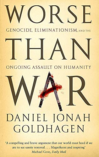 9780349115573: Worse Than War: Genocide, eliminationism and the ongoing assault on humanity