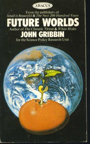 Future Worlds (Abacus Books) (9780349115610) by John Gribbin
