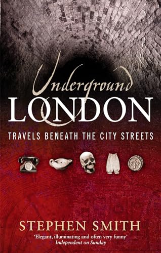 9780349115658: Underground London: Travels Beneath the City Streets