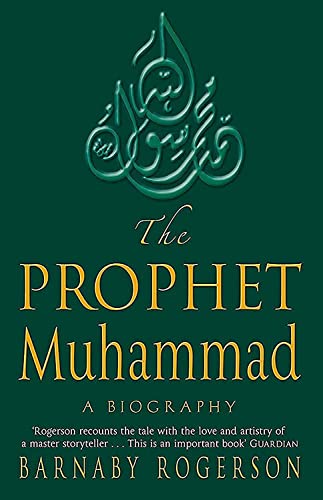 Stock image for The Prophet Muhammad for sale by Blackwell's