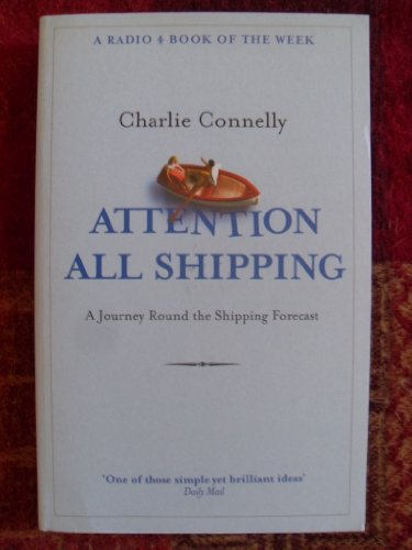 9780349116037: Attention All Shipping: A Journey Round the Shipping Forecast (Radio 4 Book of the Week)