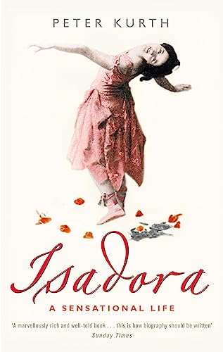 Stock image for Isadora: A Sensational Life for sale by AwesomeBooks