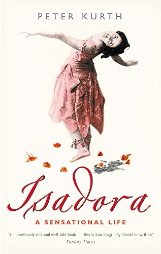 9780349116198: Isadora: A Sensational Life