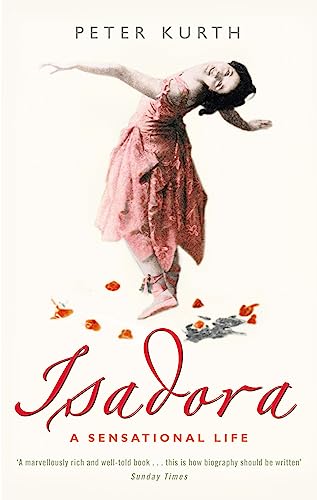 9780349116198: Isadora : A Sensational Life
