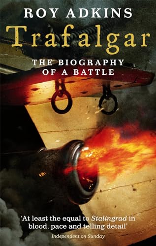 9780349116327: Trafalgar: The Biography of a Battle