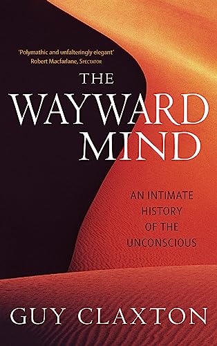 Imagen de archivo de The Wayward Mind: An Intimate History of the Unconscious a la venta por WorldofBooks