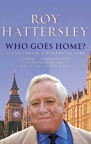 9780349116921: Who Goes Home?: Scenes from a Political Life