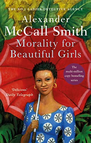 9780349117003: Morality For Beautiful Girls: 3 (No. 1 Ladies' Detective Agency) Book 3: The multi-million copy bestselling No. 1 Ladies' Detective Agency series