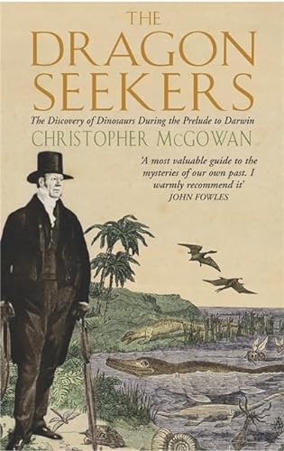 Stock image for The Dragon Seekers: The Discovery of Dinosaurs Before Darwin for sale by WorldofBooks