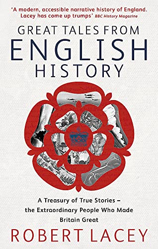 Imagen de archivo de Great Tales from English History: A Treasury of True Stories - The Extraordinary People Who Made Britain Great a la venta por ThriftBooks-Dallas