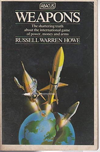 Imagen de archivo de Weapons : The International Game of Arms, Money and Diplomacy a la venta por Better World Books Ltd