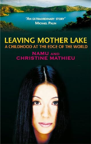 Imagen de archivo de Leaving Mother Lake : A Girlhood at the Edge of the World a la venta por Better World Books