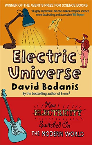 Beispielbild fr Electric Universe: How Electricity Switched on the Modern World. David Bodanis zum Verkauf von ThriftBooks-Atlanta