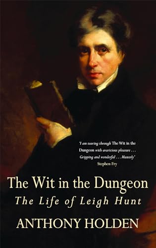 Imagen de archivo de The Wit In The Dungeon: The Life of Leigh Hunt a la venta por Chiron Media