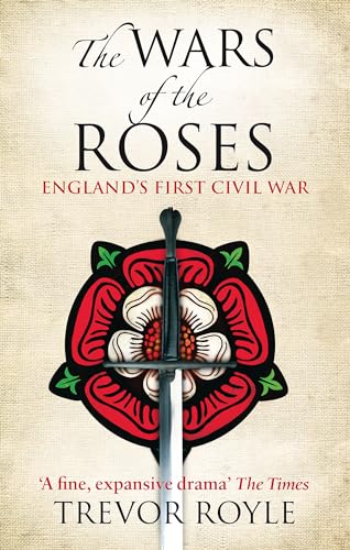 Stock image for The Wars Of The Roses: England's First Civil War for sale by ThriftBooks-Dallas