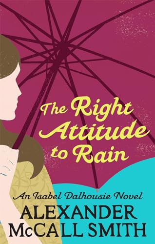 Beispielbild fr The Right Attitude To Rain (Isabel Dalhousie) Book 3 zum Verkauf von WorldofBooks