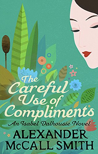 Imagen de archivo de The Careful Use of Compliments. Alexander McCall Smith a la venta por ThriftBooks-Dallas