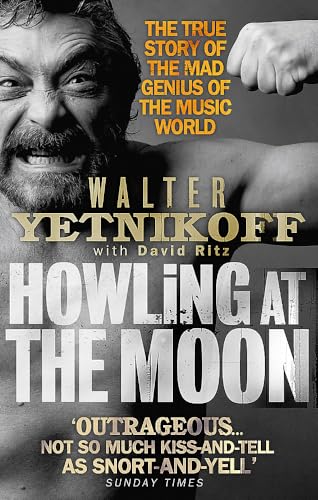 Beispielbild fr Howling At The Moon: The True Story of the Mad Genius of the Music World zum Verkauf von AwesomeBooks