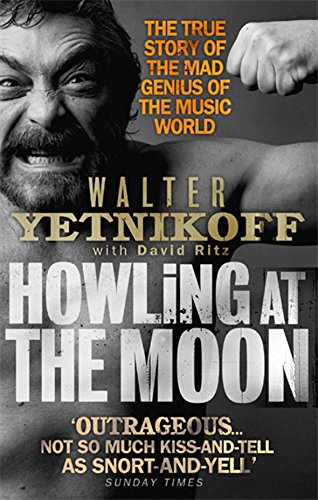 Stock image for Howling At The Moon: The True Story of the Mad Genius of the Music World for sale by WorldofBooks
